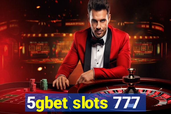 5gbet slots 777